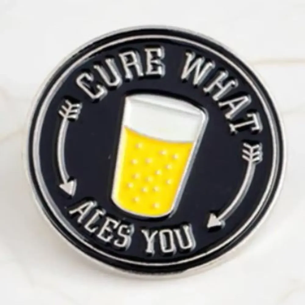 Cure What Ales You Pin Brooch